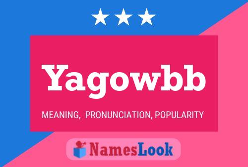 Póster del nombre Yagowbb