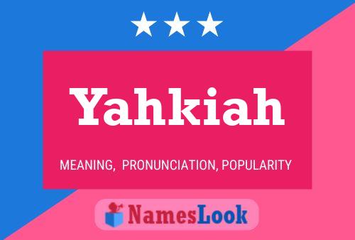 Póster del nombre Yahkiah