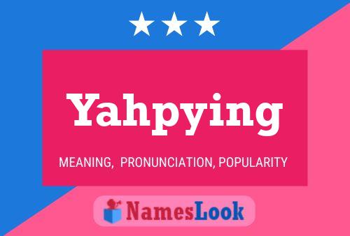 Póster del nombre Yahpying