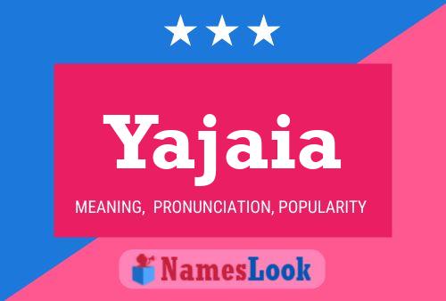 Póster del nombre Yajaia