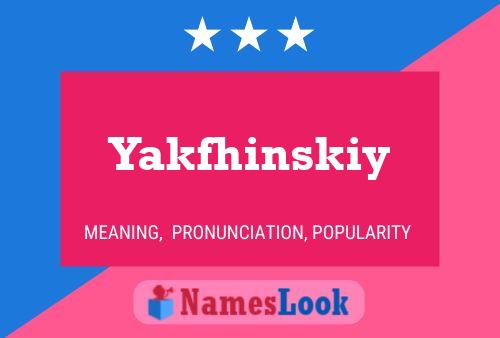 Póster del nombre Yakfhinskiy