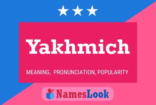 Póster del nombre Yakhmich