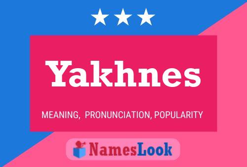 Póster del nombre Yakhnes