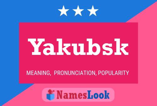 Póster del nombre Yakubsk