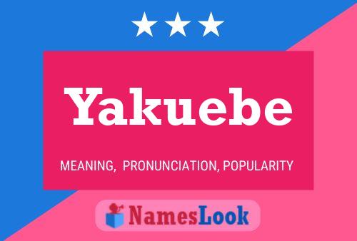 Póster del nombre Yakuebe