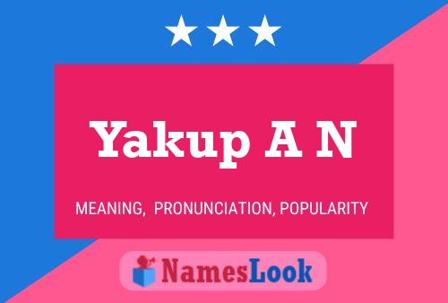 Póster del nombre Yakup A N