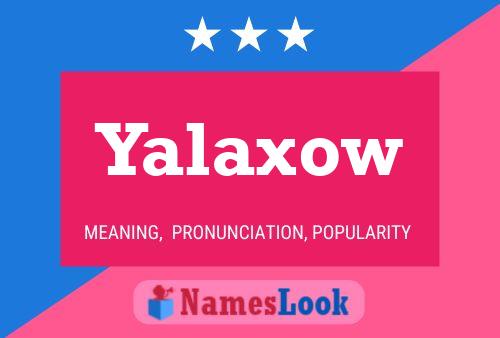 Póster del nombre Yalaxow