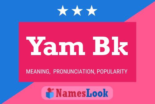 Póster del nombre Yam Bk