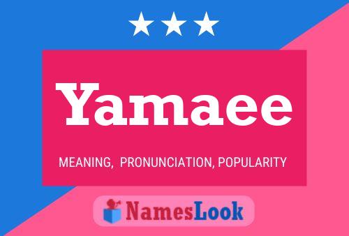 Póster del nombre Yamaee