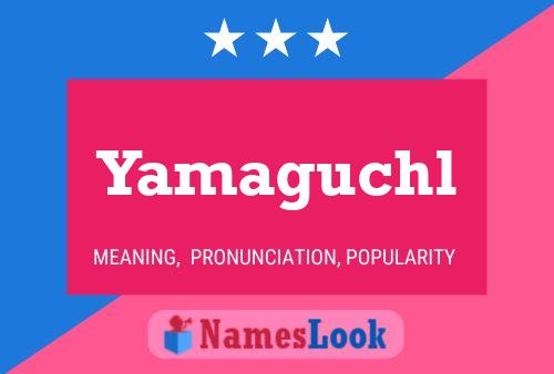 Póster del nombre Yamaguchl