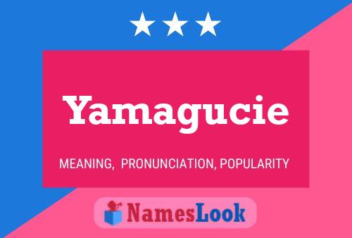 Póster del nombre Yamagucie