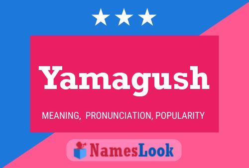 Póster del nombre Yamagush