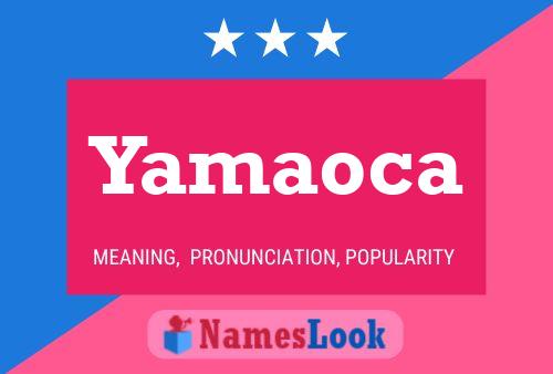 Póster del nombre Yamaoca