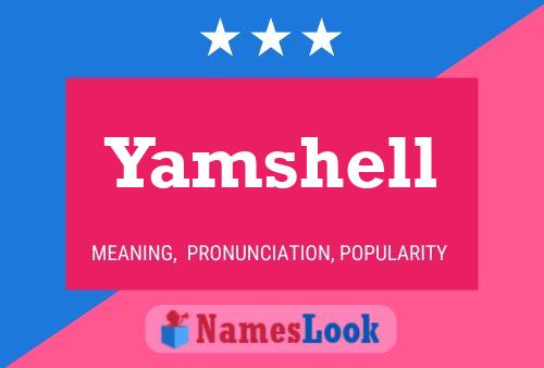 Póster del nombre Yamshell