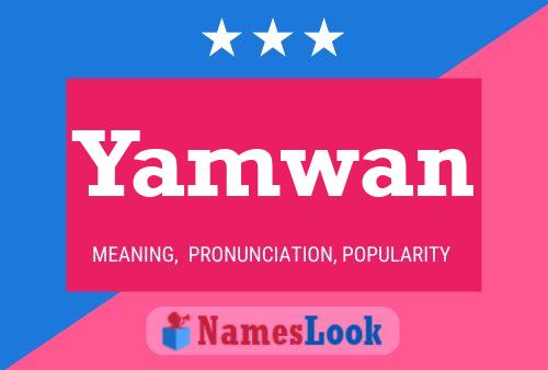 Póster del nombre Yamwan