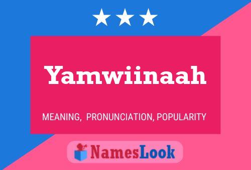 Póster del nombre Yamwiinaah