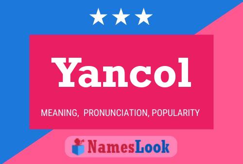 Póster del nombre Yancol