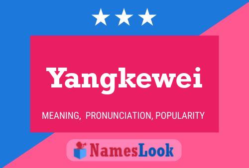 Póster del nombre Yangkewei