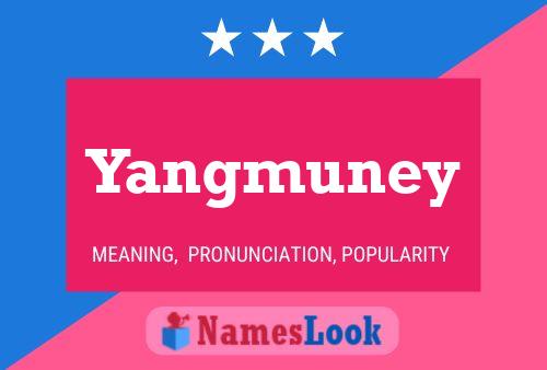 Póster del nombre Yangmuney