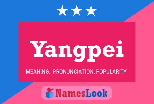 Póster del nombre Yangpei