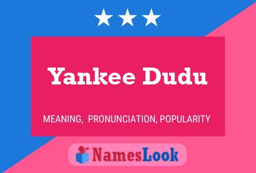 Póster del nombre Yankee Dudu