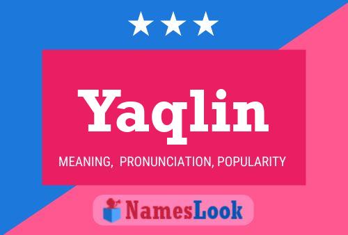 Póster del nombre Yaqlin