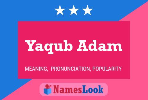 Póster del nombre Yaqub Adam