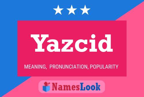 Póster del nombre Yazcid