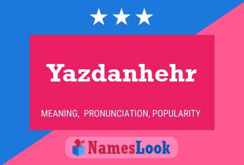 Póster del nombre Yazdanhehr