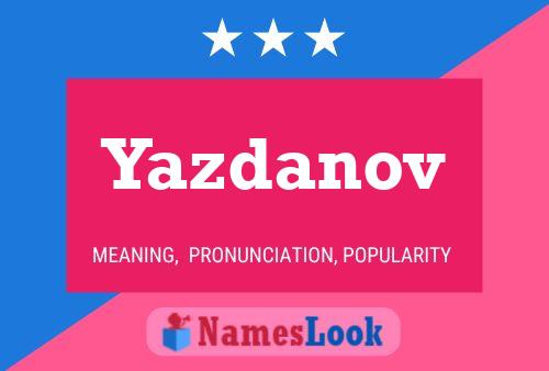 Póster del nombre Yazdanov