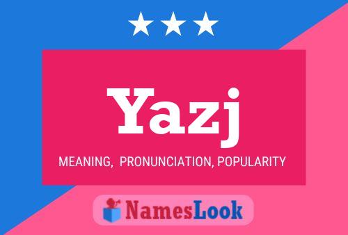 Póster del nombre Yazj