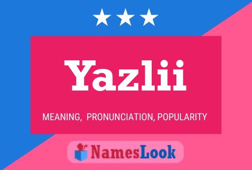 Póster del nombre Yazlii