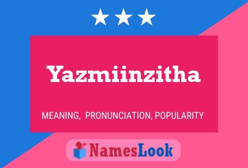 Póster del nombre Yazmiinzitha