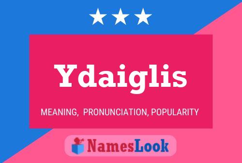 Póster del nombre Ydaiglis