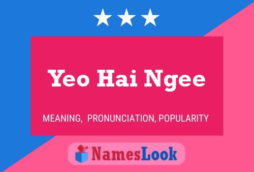 Póster del nombre Yeo Hai Ngee