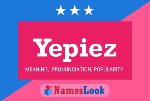 Póster del nombre Yepiez