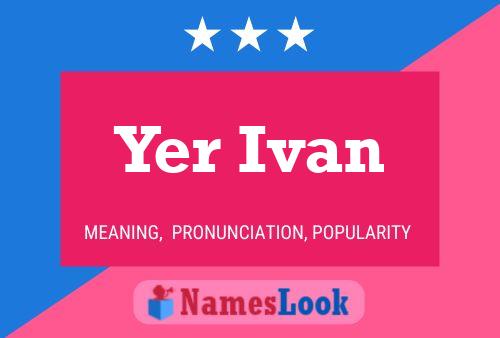 Póster del nombre Yer Ivan