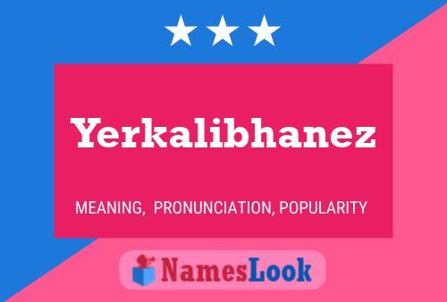 Póster del nombre Yerkalibhanez