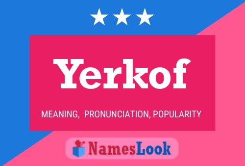 Póster del nombre Yerkof