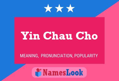 Póster del nombre Yin Chau Cho