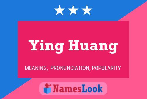 Póster del nombre Ying Huang