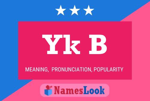 Póster del nombre Yk B