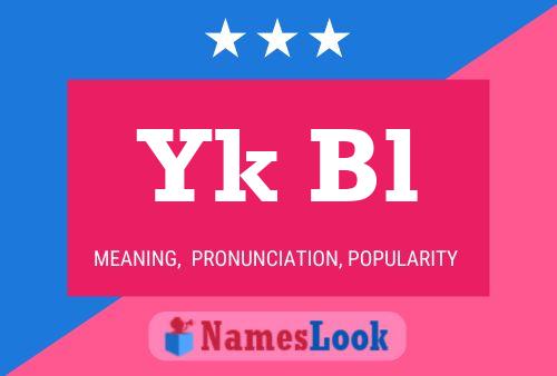 Póster del nombre Yk Bl