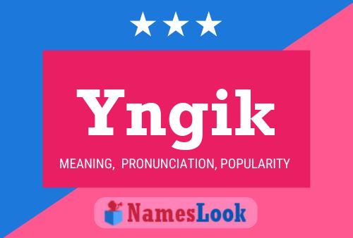 Póster del nombre Yngik