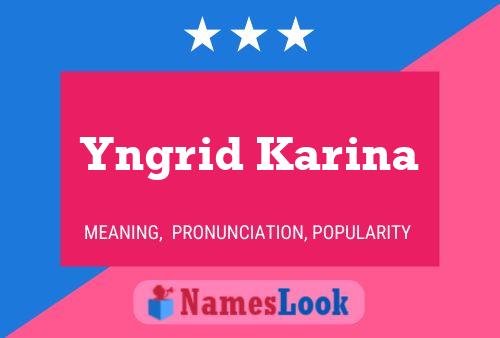 Póster del nombre Yngrid Karina