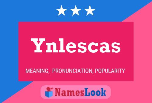 Póster del nombre Ynlescas