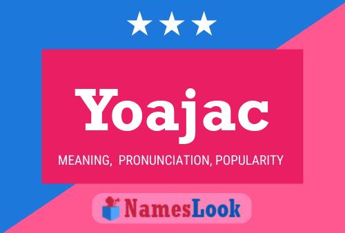 Póster del nombre Yoajac