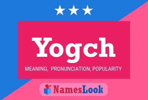 Póster del nombre Yogch