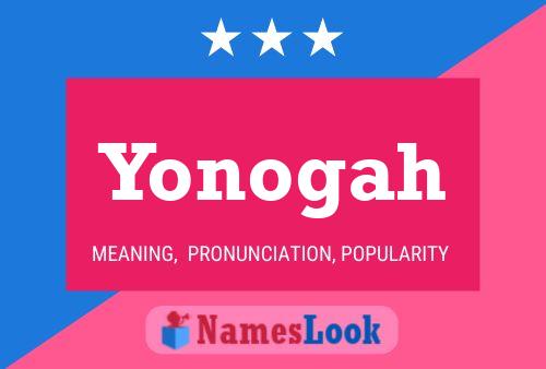 Póster del nombre Yonogah