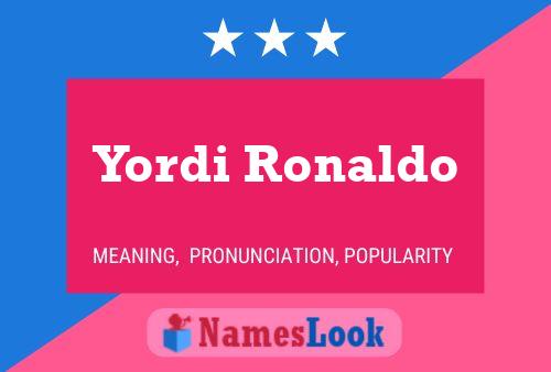 Póster del nombre Yordi Ronaldo